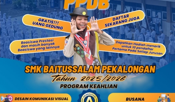 PPDB SMK BAITUSSALAM TAHUN 2025/2026 DIBUKA